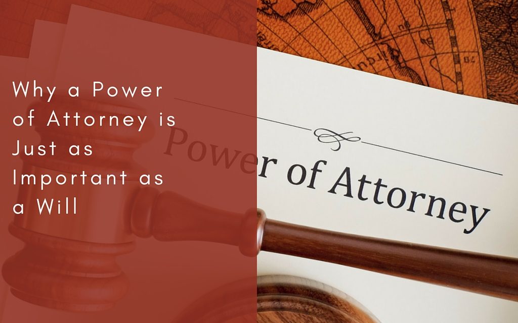 Why a Power of Attorney is Just as Important as a Will